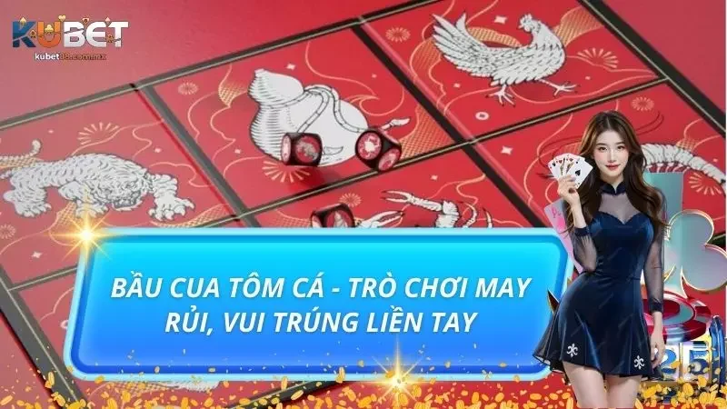 Bầu Cua Tôm Cá - Trò Chơi May Rủi, Vui Trúng Liền Tay