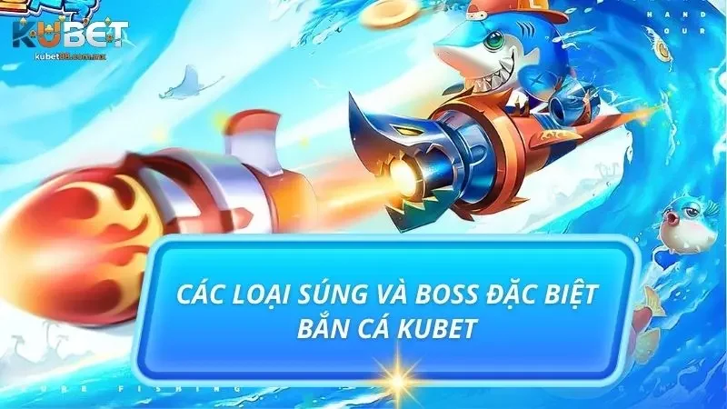 Thống kê những loại súng và boss cơ bản có trong game săn cá