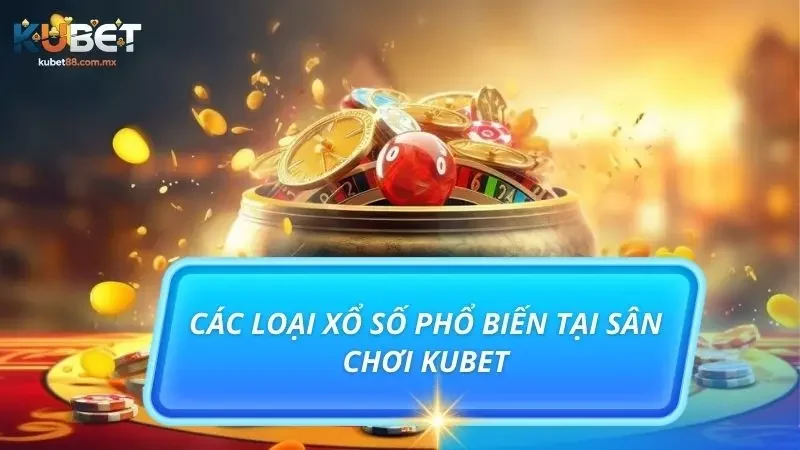 Điểm qua các hình thức xổ số trực tuyến tại thương hiệu