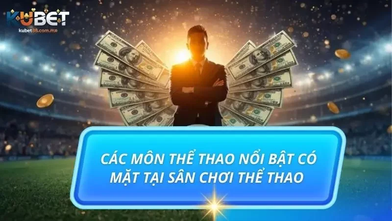 Điểm danh những loại hình thể thao cá cược có mặt tại đây