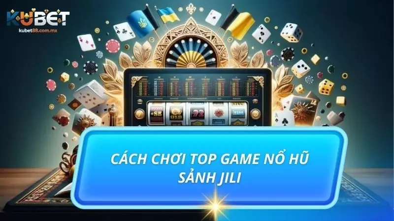 Khám phá tất tần tật cách chơi các game nổ hũ tải sảnh uy tín