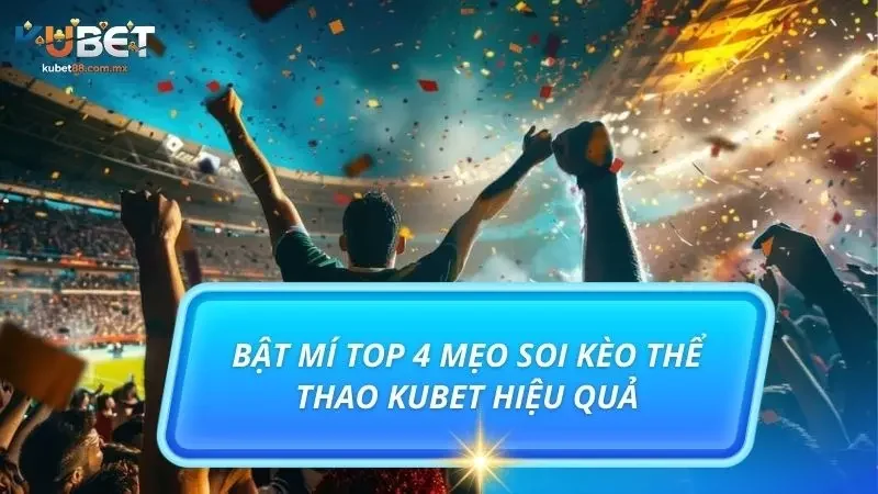 Top 4 mẹo chơi cực hiệu nghiệm mà ít người biết